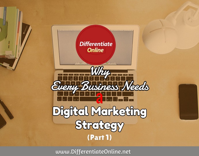 Why Every Business Needs A Digital Marketing Strategy (1)