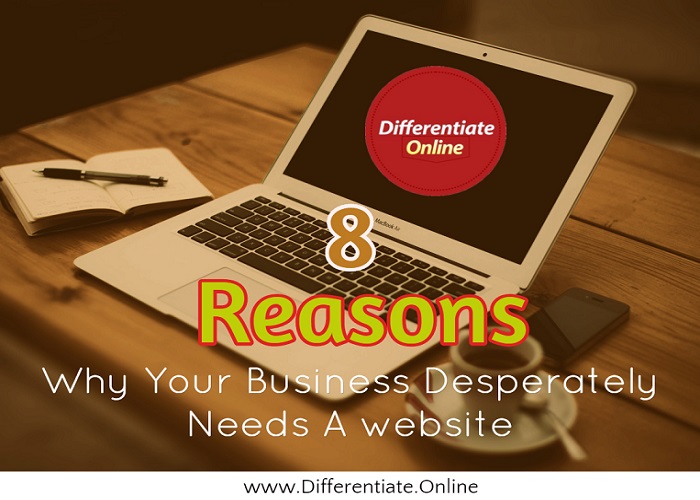 8 Reasons Why Your Business Desperately Needs a Website