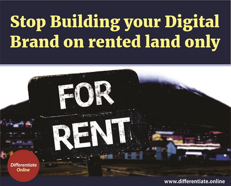 Stop Building Your Digital Brand on Rented Land Only