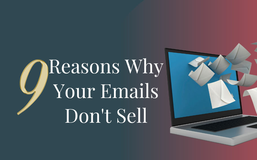 9 Reasons Why Your Emails Don't Sell